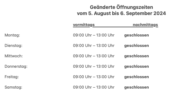 Reduzierte Öffnungszeiten vom 5.8. bis 6.9.2024